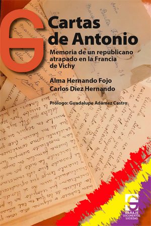 <b>CARTAS DE ANTONIO</b> <br /> Alma Hernando Fojo / Carlos Diez Hernando