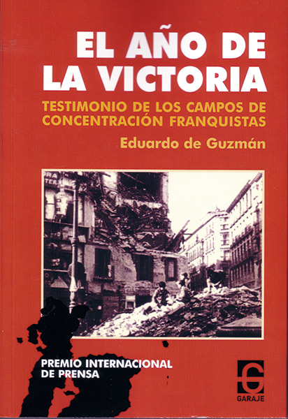 <b>EL AÑO DE LA VICTORIA </b><br /> Eduardo de Guzmán