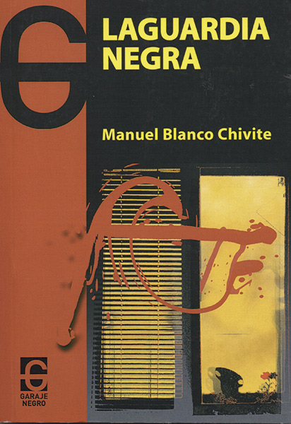 <b>LA GUARDIA NEGRA</b> <br />Manuel Blanco Chivite