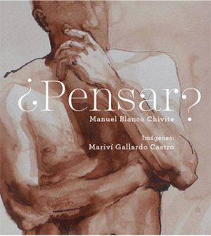 <b>¿PENSAR? </b><br /> Manuel Blanco Chivite <br /> Mariví Gallardo Castro