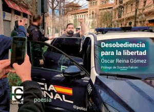 <b>Desobediencia para la libertad</b> <br /> Óscar Reina Gómez