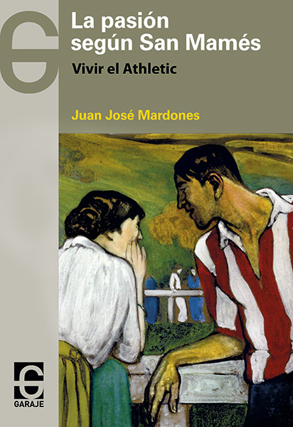 <b>LA PASIÓN SEGÚN SAN MAMÉS. VIVIR EL ATHLETIC</b> <br /> Juan José Mardones <br /><span style="font-size:0.75em""> formato eBook </span>