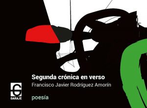 <b>Segunda crónica en verso</b> <br /> Francisco Javier Rodríguez Amorín