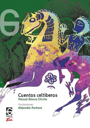<b>Cuentos celtíberos</b><br /> Manuel Blanco Chivite/Alejandro Pacheco