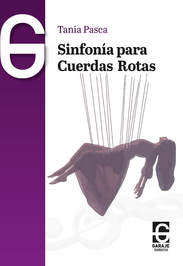 <b>Sinfonía para cuerdas rotas</b> <br /> Tania Pasca