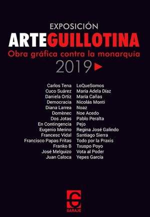 <b>Catálogo ARTEGUILLOTINA</b> <br /> Obra Gráfica contra la monarquía