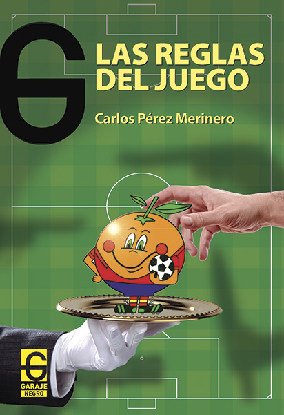 <b>LAS REGLAS DEL JUEGO </b><br />Carlos Pérez Merinero