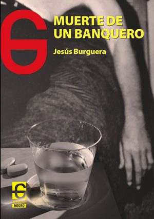 <b>MUERTE DE UN BANQUERO </b><br />Jesús Burguera