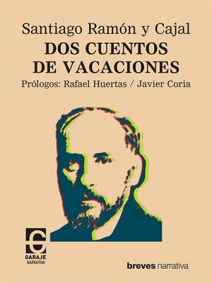 <b>Dos Cuentos de Vacaciones</b> <br /> Santiago Ramón y Cajal