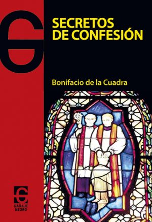 <b>SECRETOS DE CONFESIÓN </b><br />Bonifacio de la Cuadra