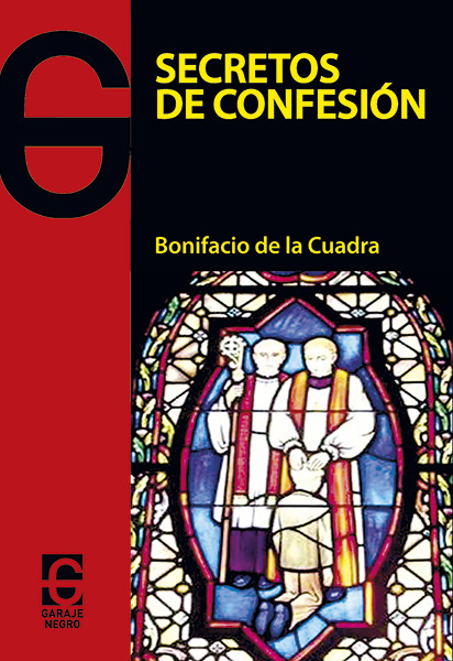 <b>SECRETOS DE CONFESIÓN </b><br />Bonifacio de la Cuadra